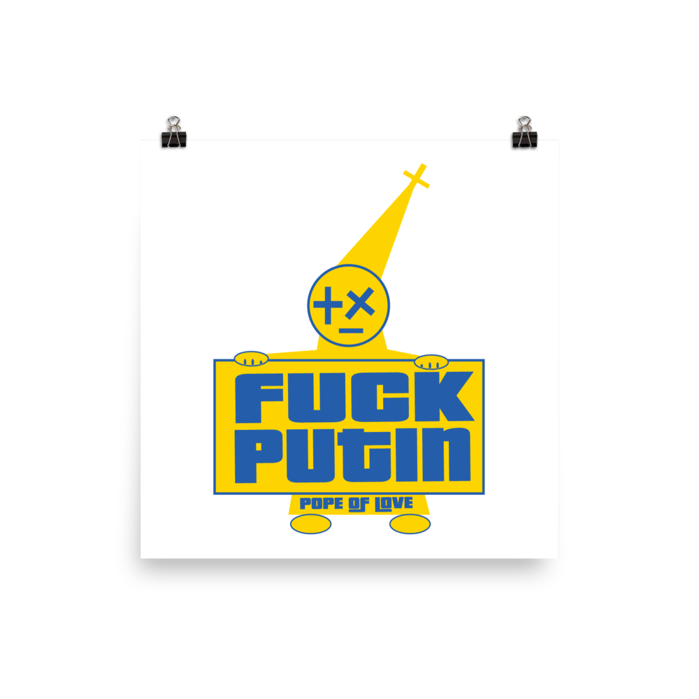 Fuck Putin Poster - Pope Of Love Anti-War Museum-Quality Wall Art